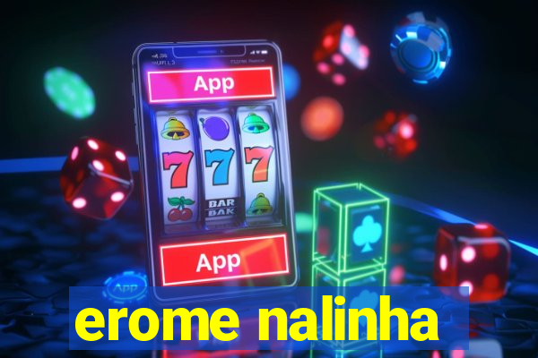 erome nalinha